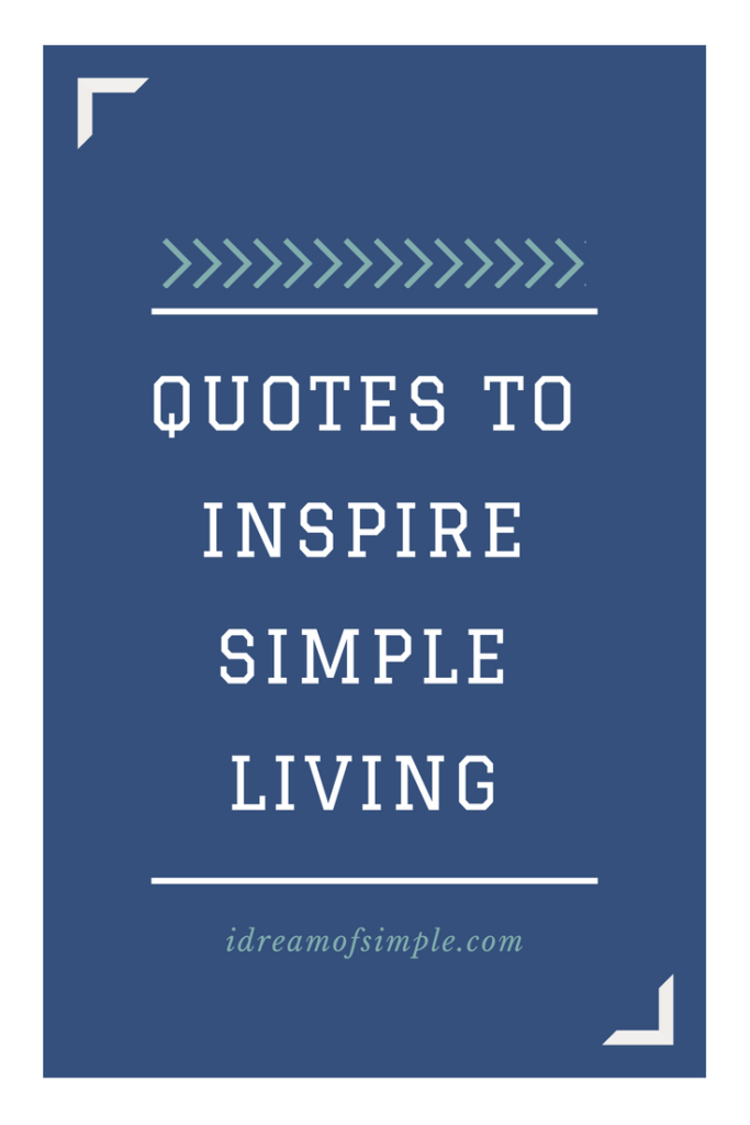 Click over to see the inspirational quotes to live a simple life. Feel free to share on your social media!