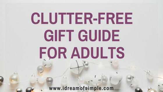 Clutter-free gifts ideas for the minimalis in your life.