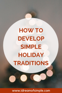 15 Holiday Traditions That Will Inspire a Simple and Memorable Season