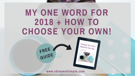 Learn about my one word for the year. You can also download a simple guide to choose your own word! #goalsetting #oneword