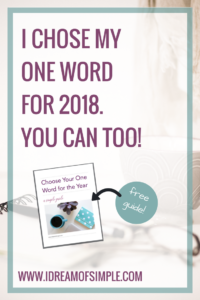 My One Word for 2018 + How to Choose Your Own Word for the Year