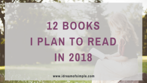2018 Reading Challenge: 12 Books I Plan To Read