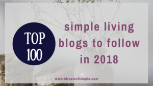 i Dream of Simple Featured in the Top 100 Simple Living Blogs to Follow in 2018