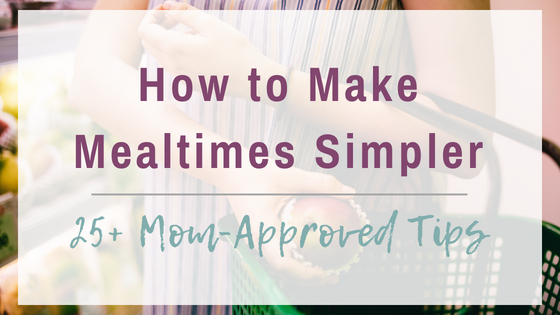 Make mealtimes simpler – idreamofsimple