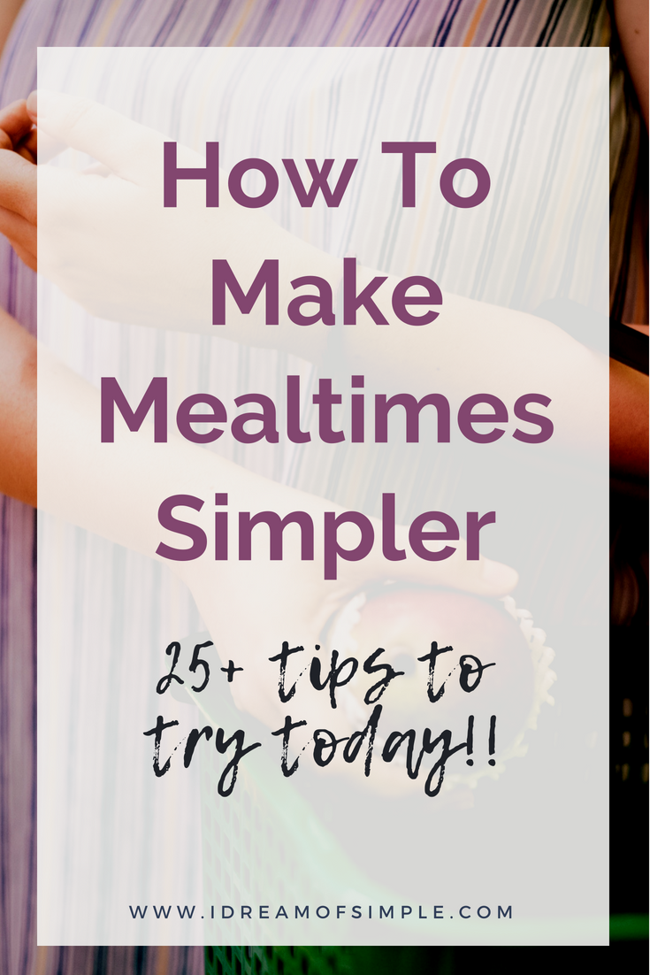 make mealtimes simpler – idreamofsimple 3