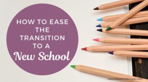 12 Simple Tips to Ease The Transition To A New School