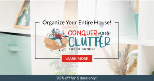 An Honest Review of the 2021 Conquer Your Clutter Super Bundle: Is It Worth It?